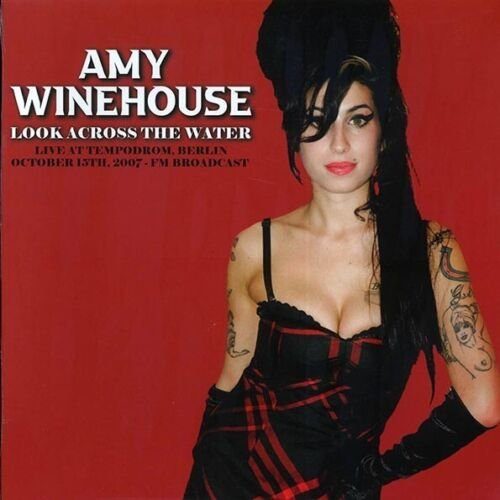 Look Across The Water: Live At Tempodrom, Berlin, October 15th, 2007 - Amy Winehouse