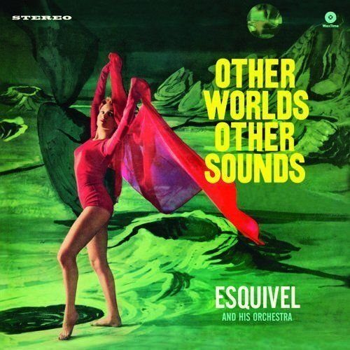 Other Worlds Other - Esquivel