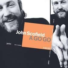 John Scofield - A Go Go (Verve)(180g)(Audiophile)