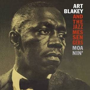 Moanin - Art Blakey & The Jazz Mesengers